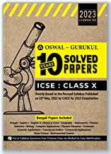 OSWAL - GURUKUL 10 YEARS SOLVED PAPERS (BENGALI PAPERS INCLUDED) FOR ICSE CLASS 10 EXAM 2023