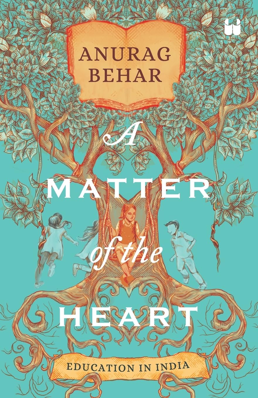 A MATTER OF THE HEART : EDUCATION IN INDIA