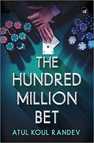 The Hundred Million Bet ǀ An explosive thriller about Money Laundering, Mafia and Crime 