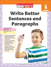 SCHOLASTIC STUDY SMART 05: WRITE BETTER SENTENCE & PARAGRAPH