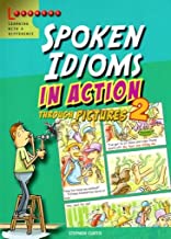 SPOKEN IDIOMS IN ACTION THROUGH PICTURES 2 (ENGLISH)