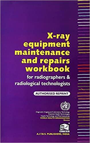 X Ray Equipment Maintenance And Repair Workbook 