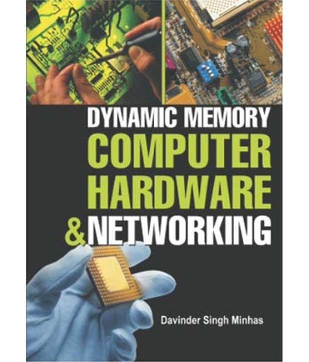 DYNAMIC MEMORY COMPUTER HARDWARE AND NETWORKING