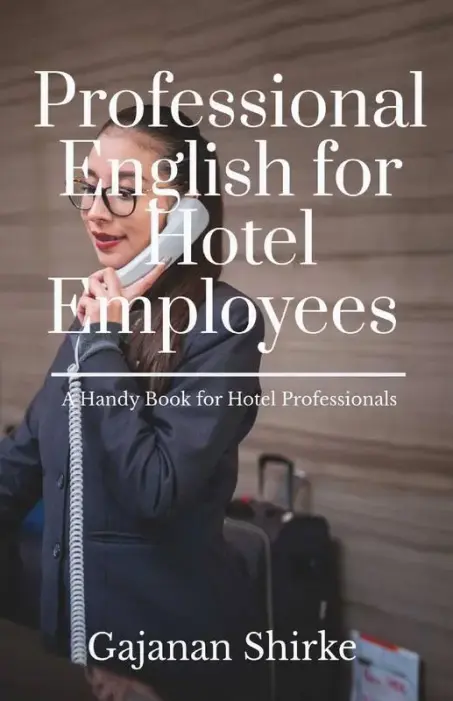 PROFESSIONAL ENGLISH FOR HOTEL EMPLOYEES : “A HANDY BOOK FOR HOTEL PROFESSIONALS”