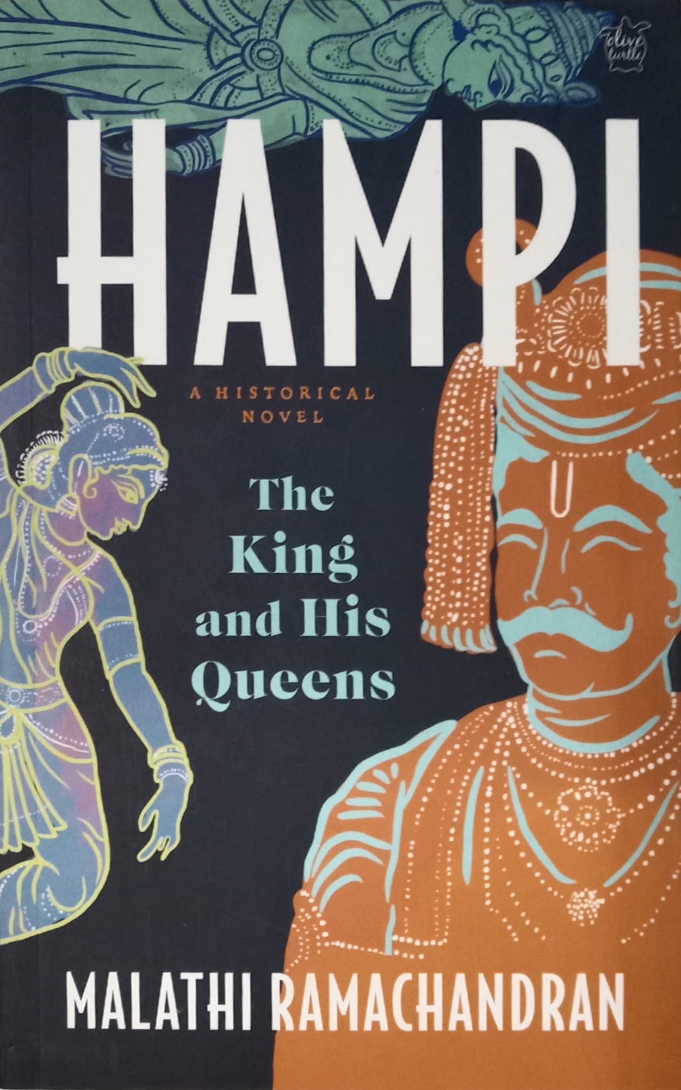 HAMPI : THE KING AND HIS QUEENS