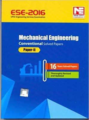ESE - 2016: Mechanical Engineering Conventional Solved Paper II (Old Edition)